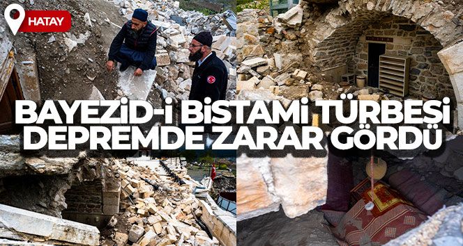 Hatay'ı vuran depremde Bayezid-i Bistami Türbesi de büyük zarar gördü