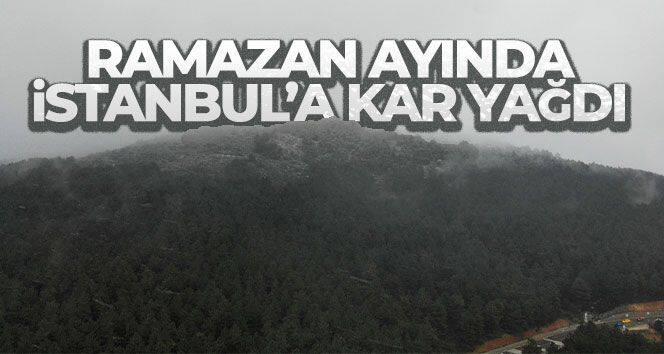 Ramazan ayında İstanbul'a kar yağdı