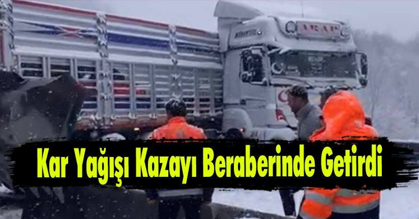 Kar Yağışı Kazayı Beraberinde Getirdi