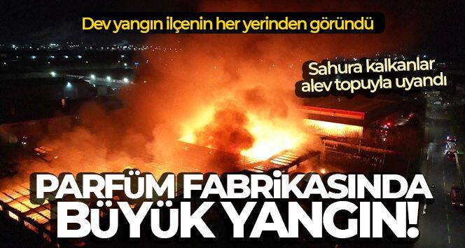 Tekirdağ'da parfüm fabrikasında büyük yangın!