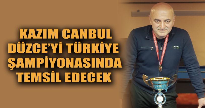 Kazım Canbul Düzce’yi Türkiye şampiyonasında temsil edecek
