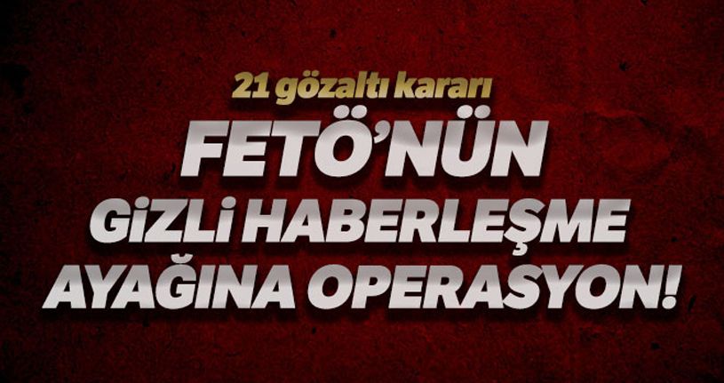 Ankara'da ByLock operasyonu: 21 gözaltı kararı