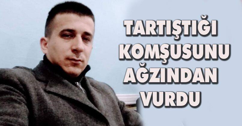 Tartıştığı komşusunu ağzından vurdu