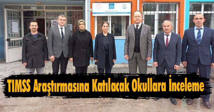 TIMSS Araştırmasına Katılacak Okullara İnceleme
