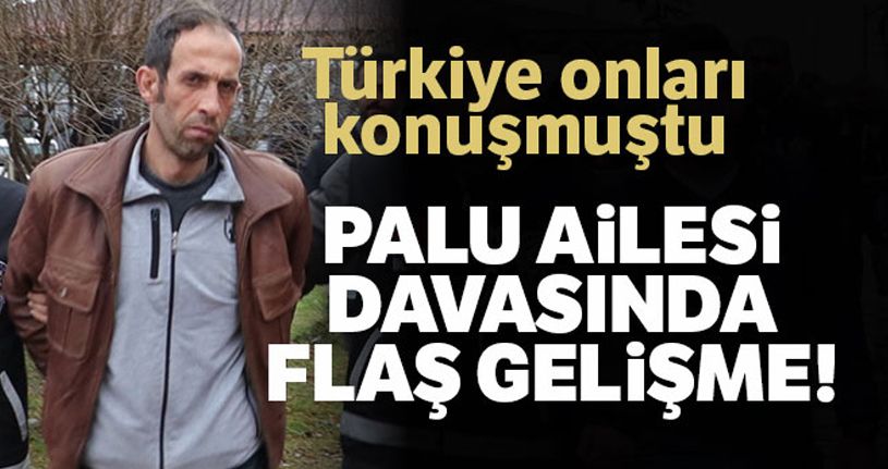 ‘Palu ailesi' davasında damat Tuncer Ustael'e ağırlaştırılmış müebbet hapis talebi