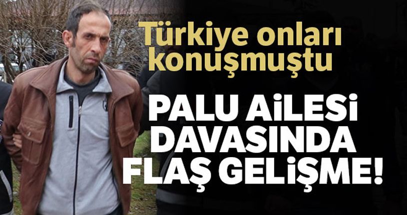 ‘Palu ailesi' davasında damat Tuncer Ustael'e ağırlaştırılmış müebbet hapis talebi