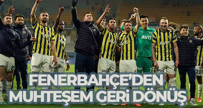 Fenerbahçe'den muhteşem geri dönüş