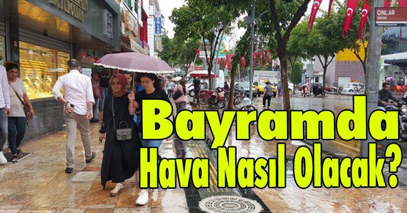 Bayramda Hava Nasıl Olacak?