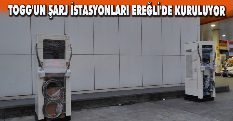 TOGG'un şarj istasyonları Ereğli'de kuruluyor