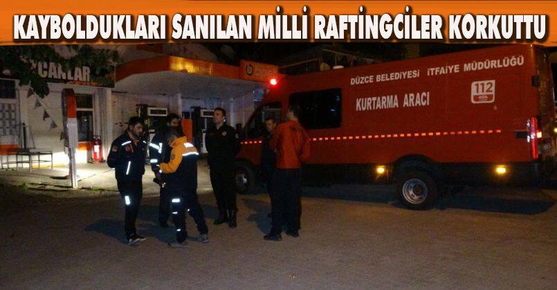 Kayboldukları sanılan milli raftingciler korkuttu