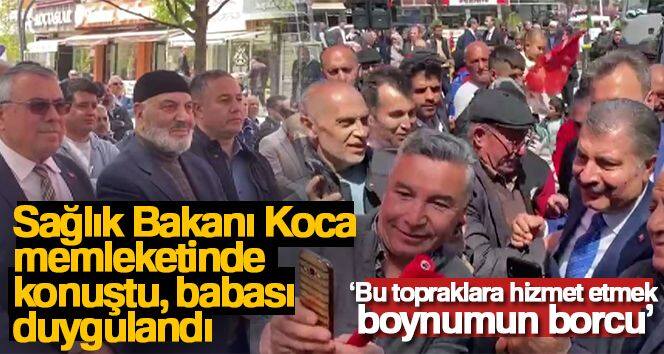 Sağlık Bakanı Koca memleketinde konuştu, babası duygulandı