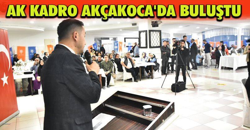 AK Kadro Akçakoca'da Buluştu