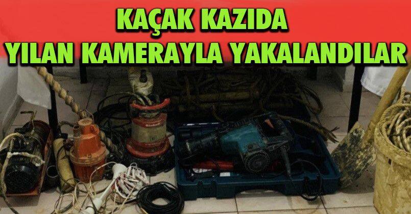 Kaçak kazıda yılan kamerayla yakalandılar