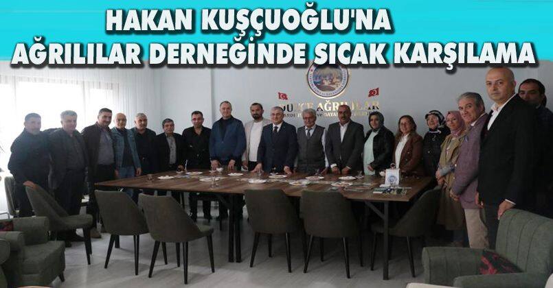 Hakan Kuşçuoğlu'na Ağrılılar Derneğinde sıcak karşılama