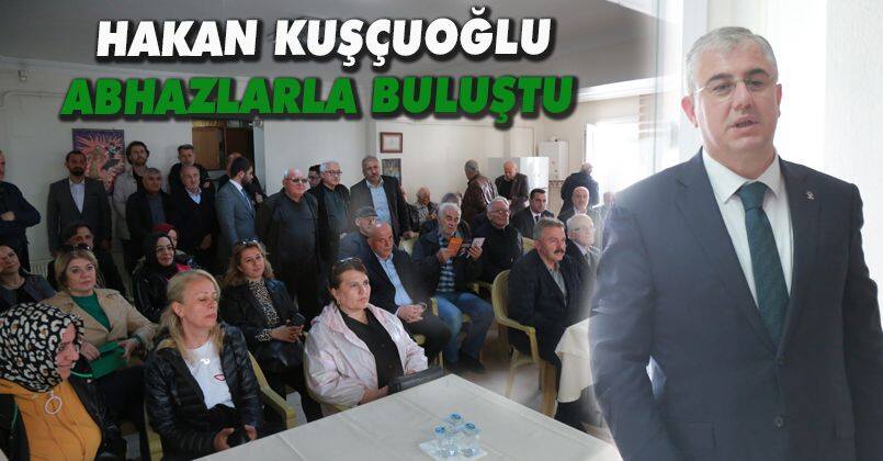 Hakan Kuşçuoğlu Abhazlarla Buluştu