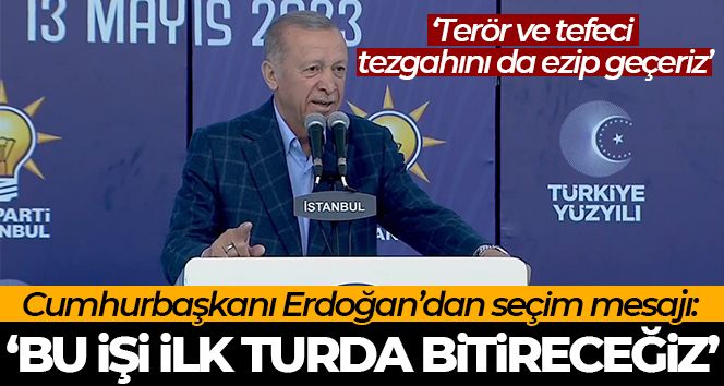 Cumhurbaşkanı Erdoğan: '14 Mayıs seçimini demokrasi şöleni olarak görüyoruz'