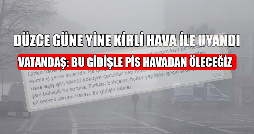 Düzce Güne Yine Kirli Hava İle Uyandı