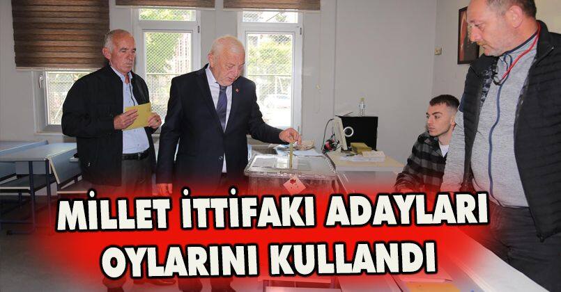 Millet İttifakı adayları oylarını kullandı