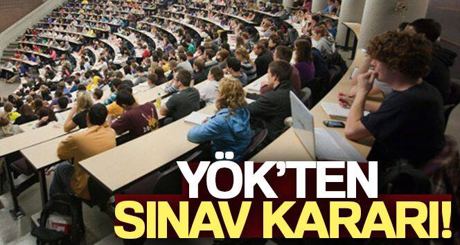 YÖK'ten sınav kararı!