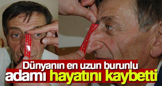 Dünyanın en uzun burunlu adamı hayatını kaybetti