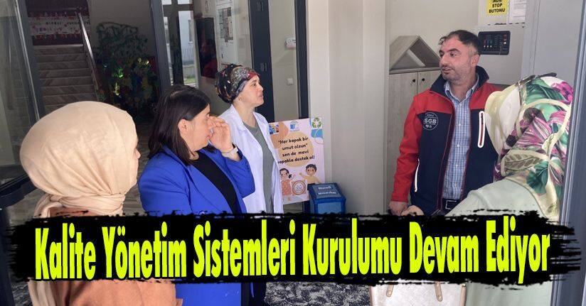 Kalite Yönetim Sistemleri Kurulumu Devam Ediyor