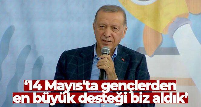 Cumhurbaşkanı Erdoğan: '14 Mayıs'ta gençlerden en büyük desteği biz aldık'