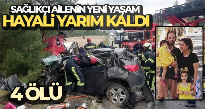 Sağlıkçı ailenin yeni yaşam hayali yarım kaldı: 4 ölü, 1 yaralı