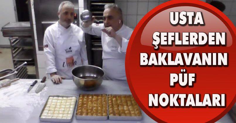 Usta şefler elinden baklavanın püf noktaları