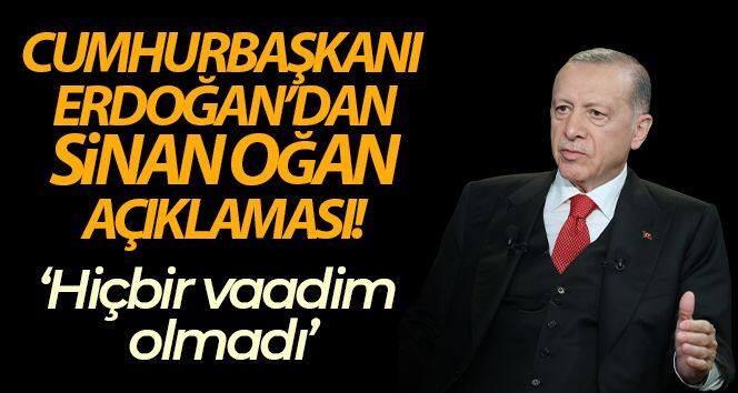 Cumhurbaşkanı Erdoğan'dan Sinan Oğan açıklaması