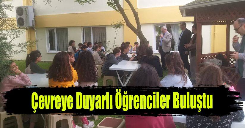 Çevreye Duyarlı Öğrenciler Buluştu