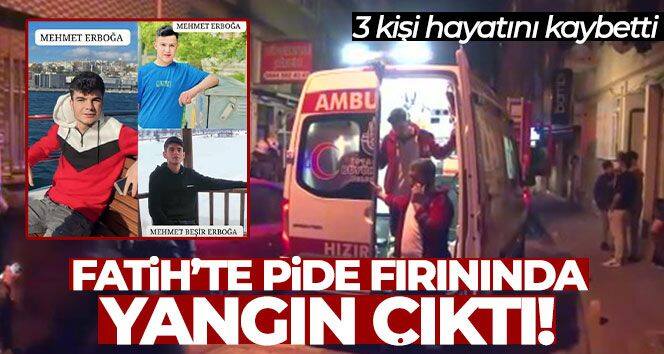 Fatih'te pide fırınında çıkan yangında ağır yaralanan 3 kişi hayatını kaybetti