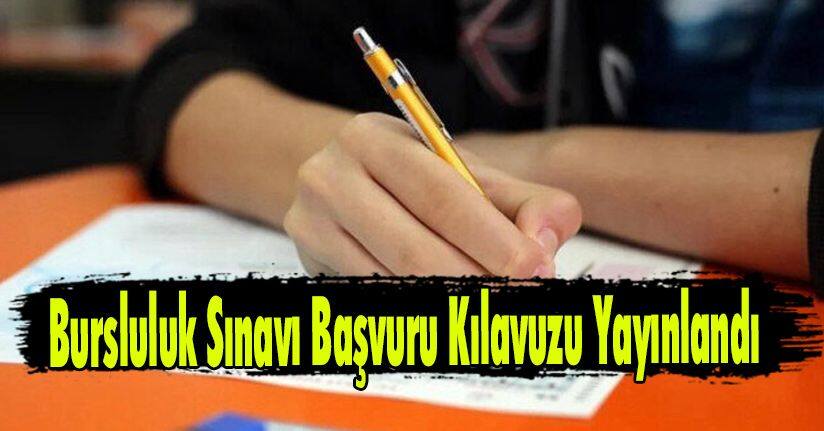 Bursluluk Sınavı Başvuru Kılavuzu Yayınlandı