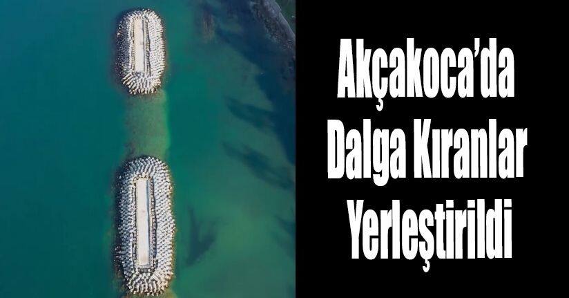 Akçakoca Dalga Kıranlar Yerleştirildi