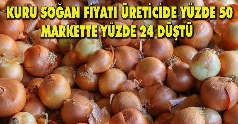 Kuru soğan fiyatı üreticide yüzde 50, markette yüzde 24 düştü