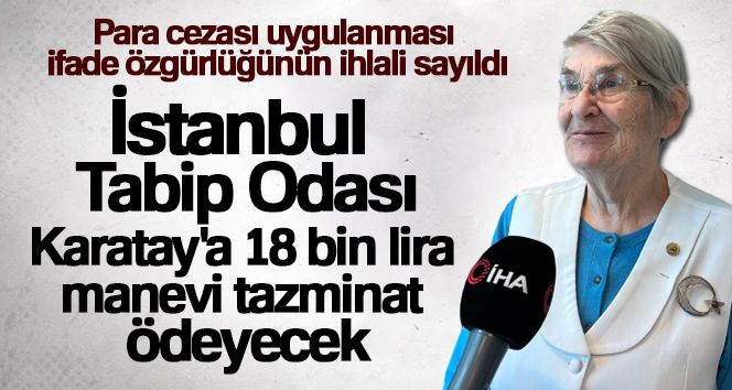 İstanbul Tabip Odası, Karatay'a 18 bin lira manevi tazminat ödeyecek