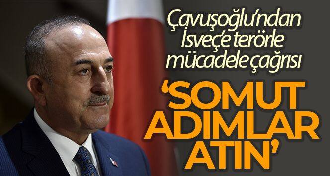 Çavuşoğlu'ndan İsveçli mevkidaşına 'Terörizmle mücadelede somut adımlar atın' yanıtı