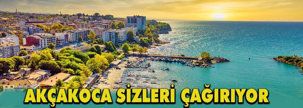 Akçakoca Sizi Çağırıyor