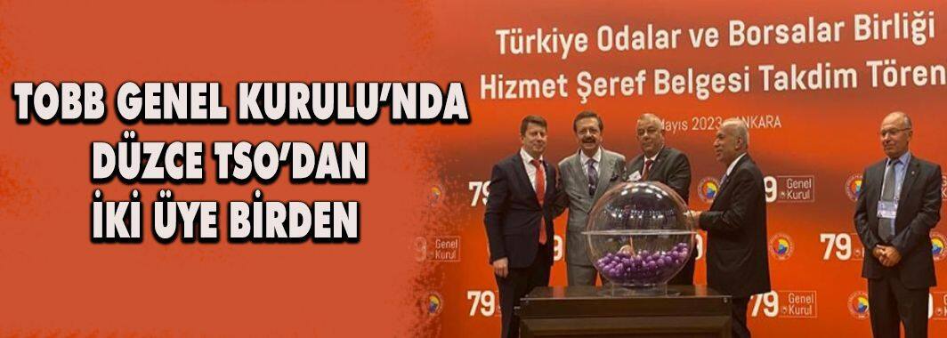 TOBB Genel Kurulu’nda Düzce TSO’dan İki Üye Birden