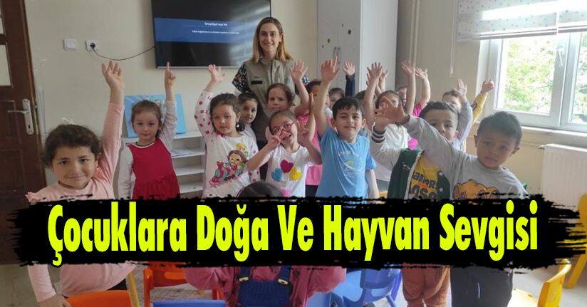 Çocuklara Doğa Ve Hayvan Sevgisi