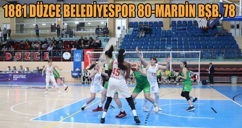 1881 Düzce Belediyespor 80-Mardin BŞB Spor 78