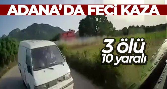 Adana'da feci kaza: 3 ölü, 10 yaralı