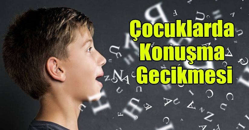 Çocuklarda Konuşma Gecikmesi
