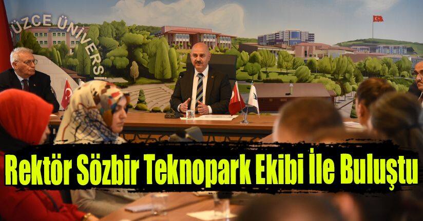 Rektör Sözbir Teknopark Ekibi İle Buluştu