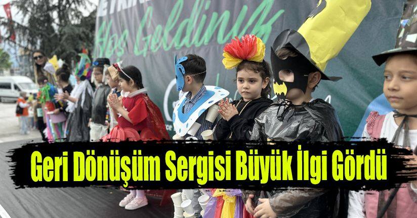 Geri Dönüşüm Sergisi Büyük İlgi Gördü