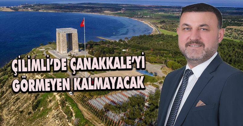 Çilimli’de Çanakkale’yi görmeyen genç kalmayacak