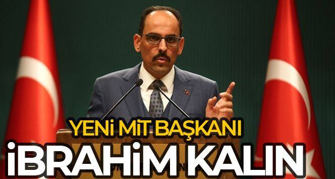 Yeni MİT Başkanı İbrahim Kalın