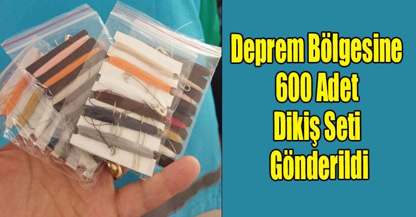 Deprem Bölgesine 600 Adet Dikiş Seti Gönderildi