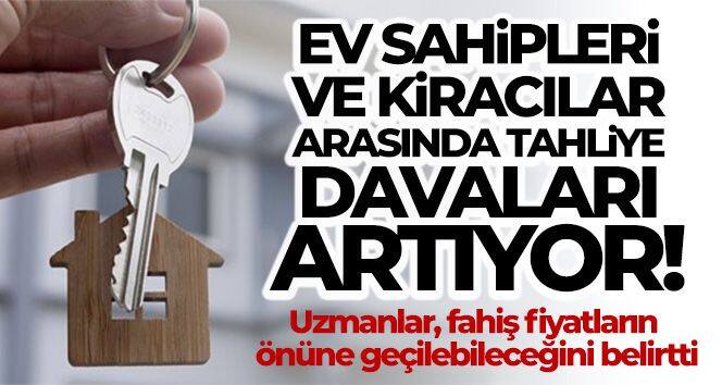 Ev sahipleri ve kiracılar arasında tahliye davaları artıyor