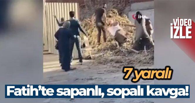 Fatih'te sapanlı, sopalı kavga kamerada: 7 yaralı