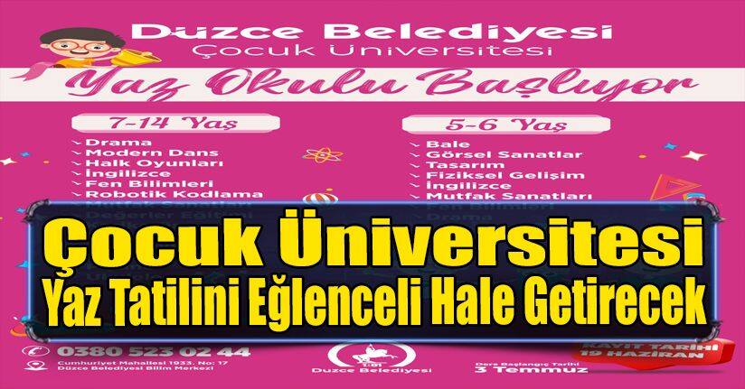 Çocuk Üniversitesi Yaz Tatilini Eğlenceli Hale Getirecek